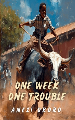 One week One Trouble - Anezi Okoro