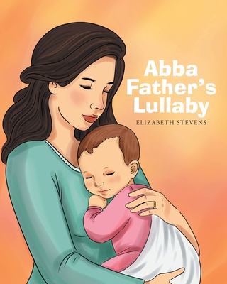 Abba Father's Lullaby - Elizabeth Stevens