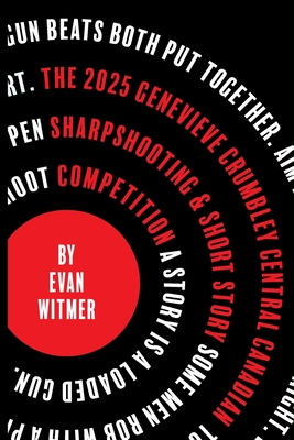 The 2025 Genevieve Crumbley Central-Canadian Sharpshooting and Short Story Competition - Evan Witmer