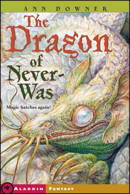Dragon of Never-Was - Ann Downer