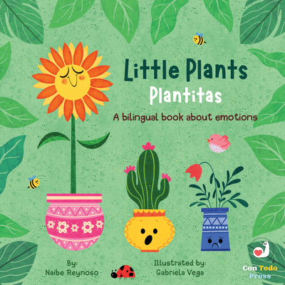 Little Plants, Plantitas: A Bilingual Book about Emotions - Naibe Reynoso