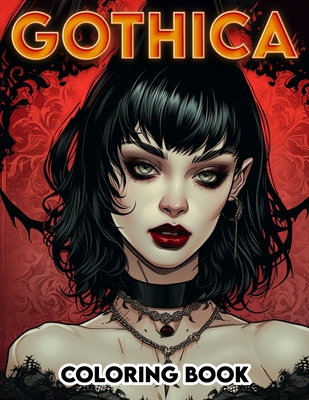 Gothica Coloring Book: Delve into the depths of gothic elegance with pages filled with enigmatic scenes and designs, offering a canvas for yo - Julius Graves Art