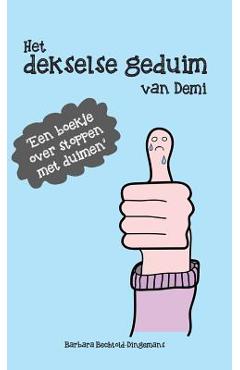 Coperta cărții 'Het dekselse geduim van Demi - Barbara Bechtold-dingemans'