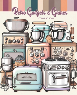 Retro Gadgets & Games Coloring Book - Amy Blettel
