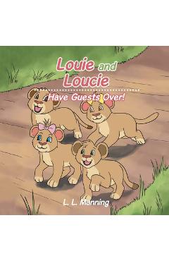 Coperta cărții 'Louie and Loucie: Have Guests Over! - L. L. Manning'