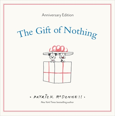 The Gift of Nothing Anniversary Edition - Patrick Mcdonnell