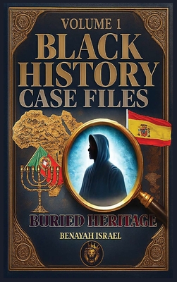 Black History Case Files: Buried Heritage - Benayah Israel
