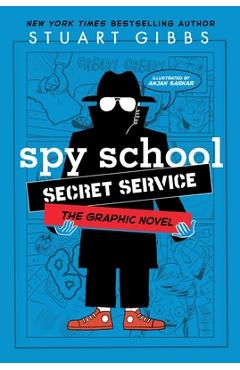 Coperta cărții 'Spy School Secret Service the Graphic Novel - Stuart Gibbs'