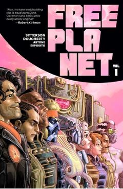 Coperta cărții 'Free Planet Volume 1: A Romantic, Geopolitical Space Opera Graphic Novel - Aubrey Sitterson'