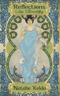 Reflections of Lilje Damselfly - Natalie Kelda