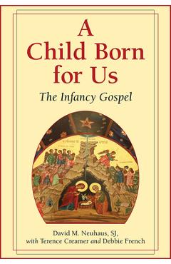 Coperta cărții 'A Child Born for Us: The Infancy Gospel - David M. Neuhaus'