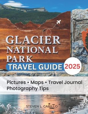 The Ultimate Glacier National Park 2025: ''Top Trails, Hidden Gems, and Insider Tips for the Perfect Adventure