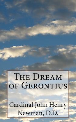 The Dream of Gerontius - Cardinal John Henry Newman D. D.