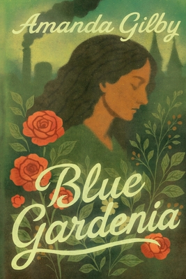 Blue Gardenia - Amanda Gilby