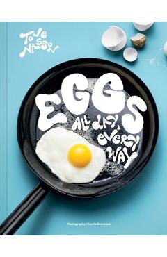 Poza produsului Eggs: All Day, Every Way (Recipes & Techniques) - Tove Nilsson