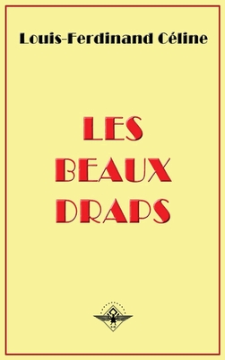 Les beaux draps - Louis-ferdinand Céline