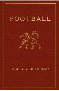 Poza produsului Football - Chuck Klosterman