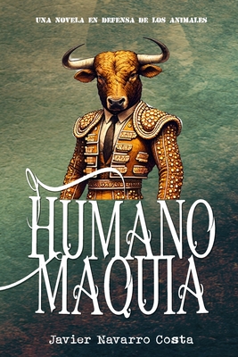 Una novela en defensa de los animales: Humanomaquia - Toni Carbos
