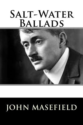 Salt-Water Ballads - John Masefield