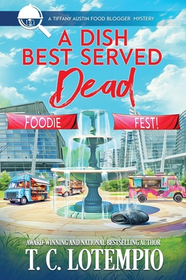 A Dish Best Served Dead - T. C. Lotempio