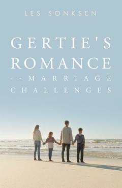 Coperta cărții 'Gertie's Romance--Marriage Challenges - Les Sonksen'