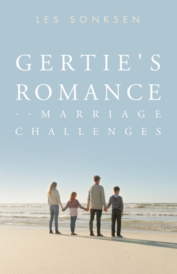Gertie's Romance--Marriage Challenges - Les Sonksen