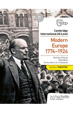 Coperta cărții 'Cambridge International as Level History: Modern Europe 1774-1924 - Nicholas Fellows'