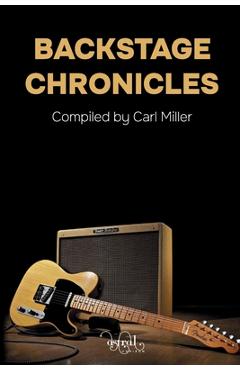 Poza produsului Backstage Chronicles - Carl Miller