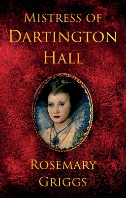 Mistress of Dartington Hall - Rosemary Griggs