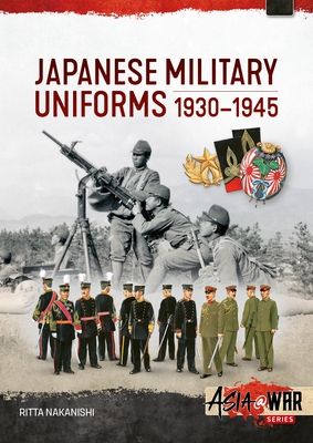 Coperta cărții 'Japanese Military Uniforms 1930-1945 - Ritta Nakanishi'