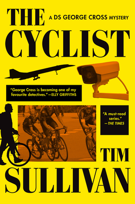 The Cyclist: A DS George Cross Mystery - Tim Sullivan