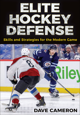 Elite Hockey Defense: Skills and Strategies for the Modern Game - Dave Cameron