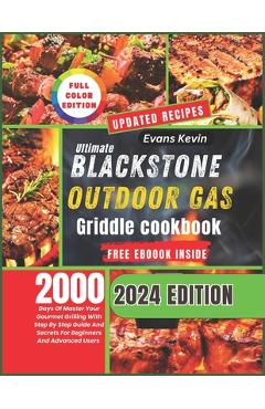 Coperta cărții 'Ultimate Blackstone Outdoor Gas Griddle Cookbook: 2000 Days Of Master Your Gourmet Grilling With Step By Step Guide And'