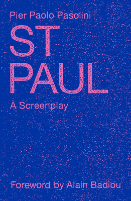St. Paul: A Screenplay - Pier Paolo Pasolini