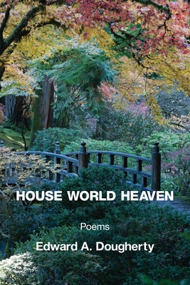 House World Heaven - Edward A. Dougherty