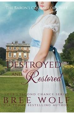 Poza produsului Destroyed & Restored: The Baron's Courageous Wife - Bree Wolf
