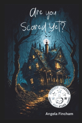 Are You Scared Yet? - Angela Fincham