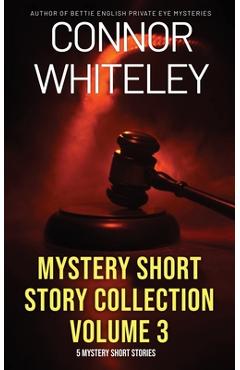 Poza produsului Mystery Short Story Collection Volume 3: 5 Mystery Short Stories - Connor Whiteley