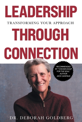 Leadership Through Connection: Transforming Your Approach - Deborah Goldberg