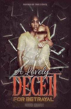 Coperta cărții 'A Lovely Deceit for betrayal - Nikko Shavuo'
