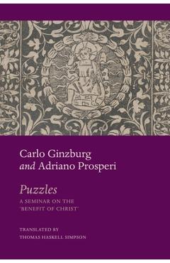 Coperta cărții 'Puzzles: A Seminar on the 'Benefit of Christ' - Carlo Ginzburg'