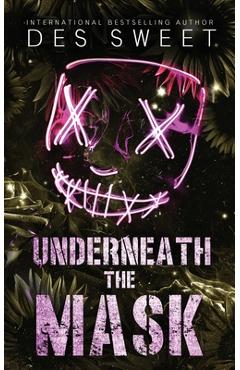 Coperta cărții 'Underneath the Mask: A masked stalker romance - Des Sweet'