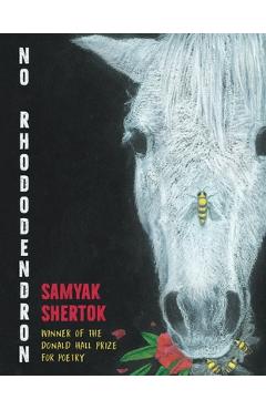 Poza produsului No Rhododendron: Poems - Samyak Shertok