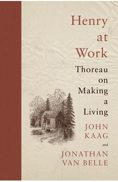Coperta cărții 'Henry at Work: Thoreau on Making a Living - John Kaag'