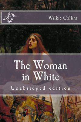 The Woman in White: Unabridged edition - Wilkie Collins