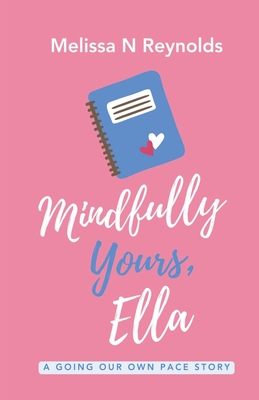 Mindfully Yours, Ella - Melissa Reynolds