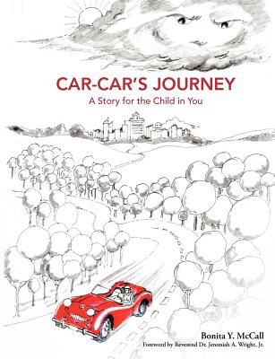 Car-Car's Journey: A Story for the Child in You - Bonita Y. Mccall
