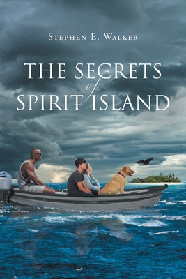 The Secrets of Spirit Island - Stephen E. Walker