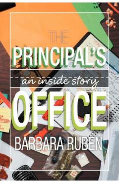 Coperta cărții 'The Principal's Office: An Inside Story - Barbara Ruben'
