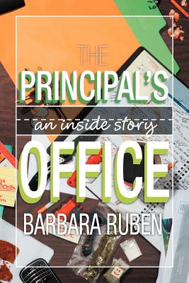 The Principal's Office: An Inside Story - Barbara Ruben